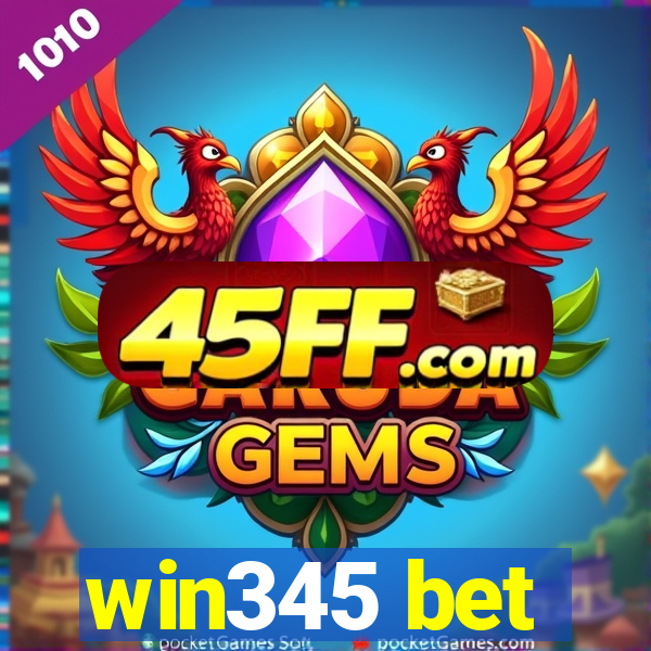 win345 bet